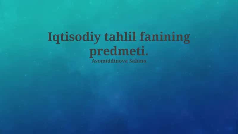 Iqtisodiy tahlil fanining predmeti 1