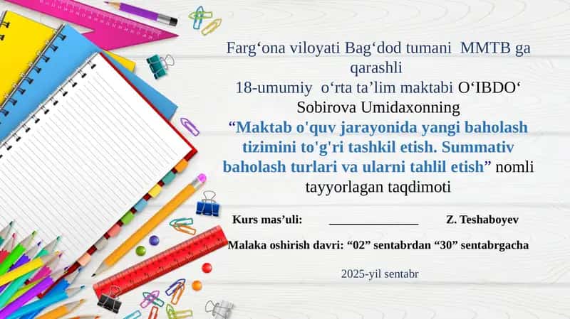 Maktabo'quv jarayonida yangi baholash tizimini to'g'ritash kilelish. Summativ baholash turlari va ularni tahdid etish 1