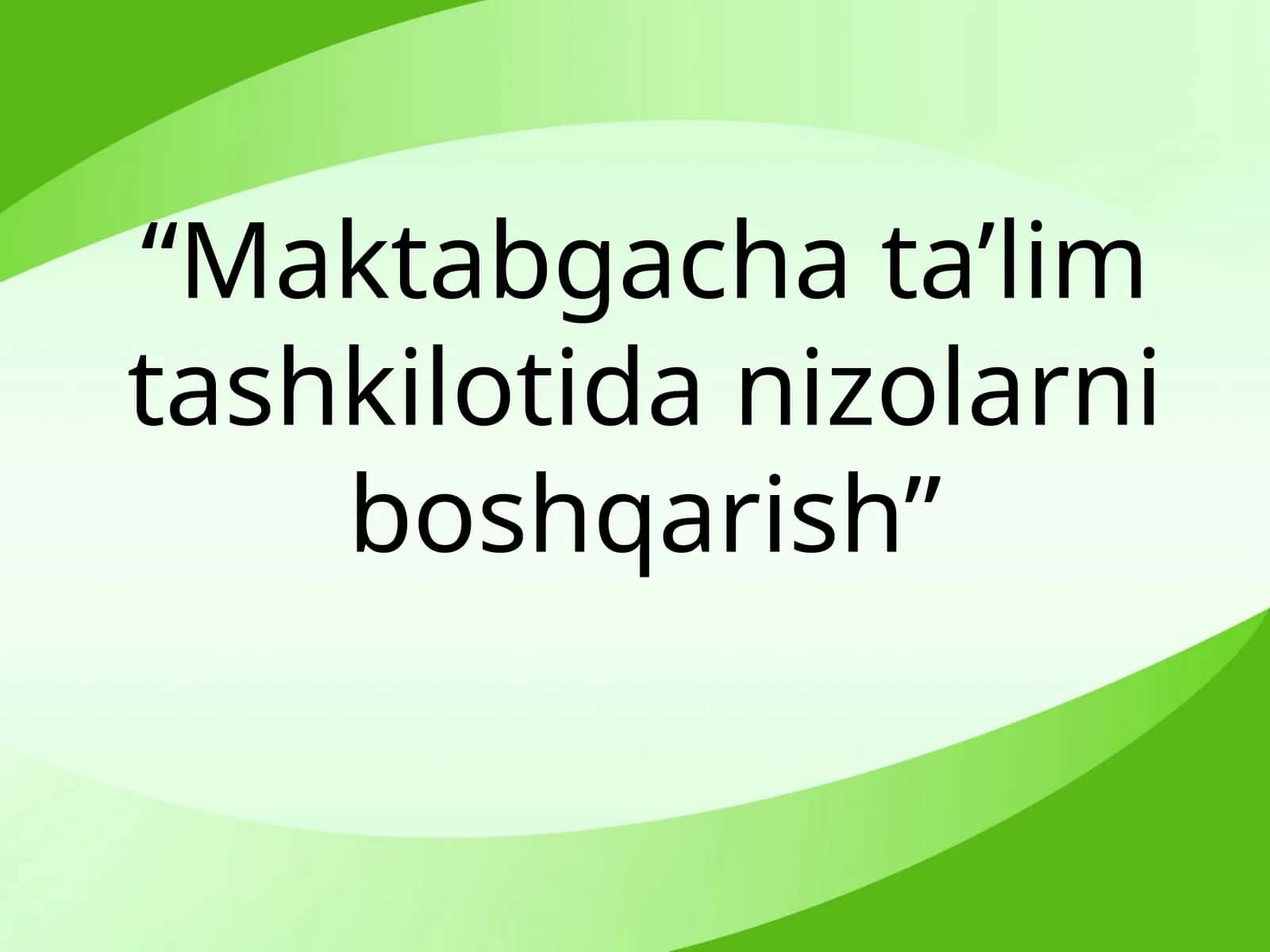 Maktabgacha ta’lim tashkilotida nizolarni boshqarish 1
