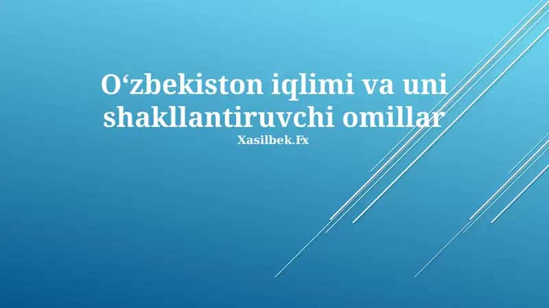 Oʻzbekiston iqlimi va uni shakllantiruvchi omillar 1