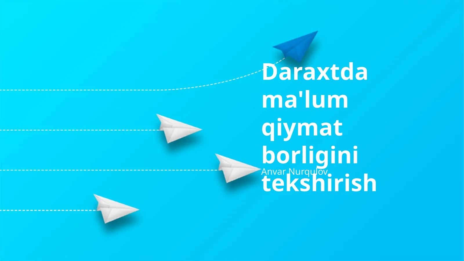 Daraxtda Ma'lum Qiymat Borligini Tekshirish 1