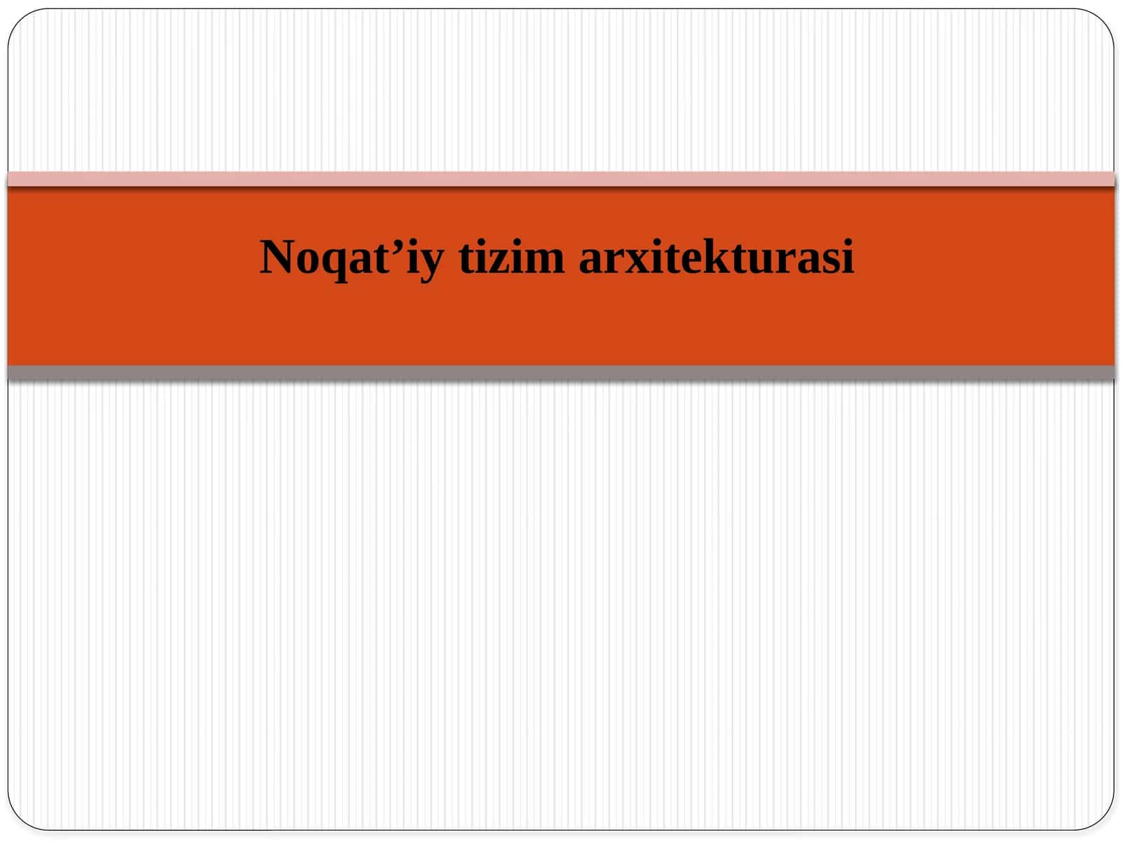 Noqat’iy tizim arxitekturasi 1