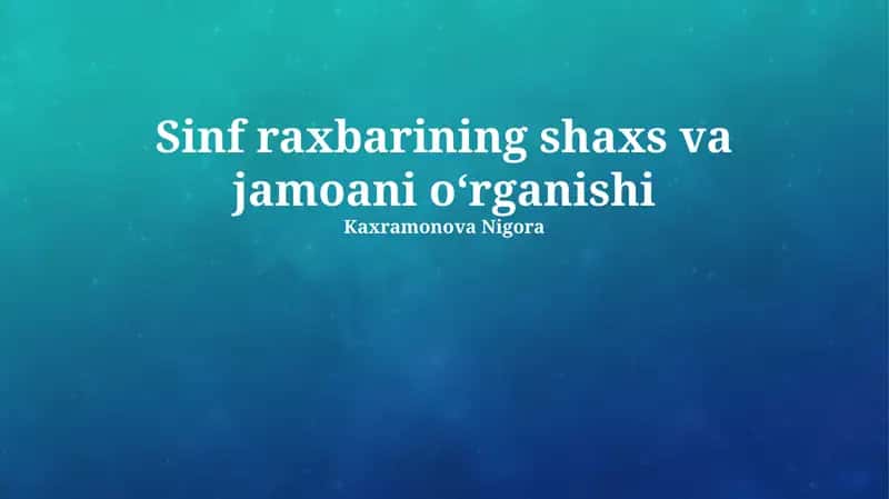 Sinf Raxbarining shaxs va jamoani oʻrganishi 1