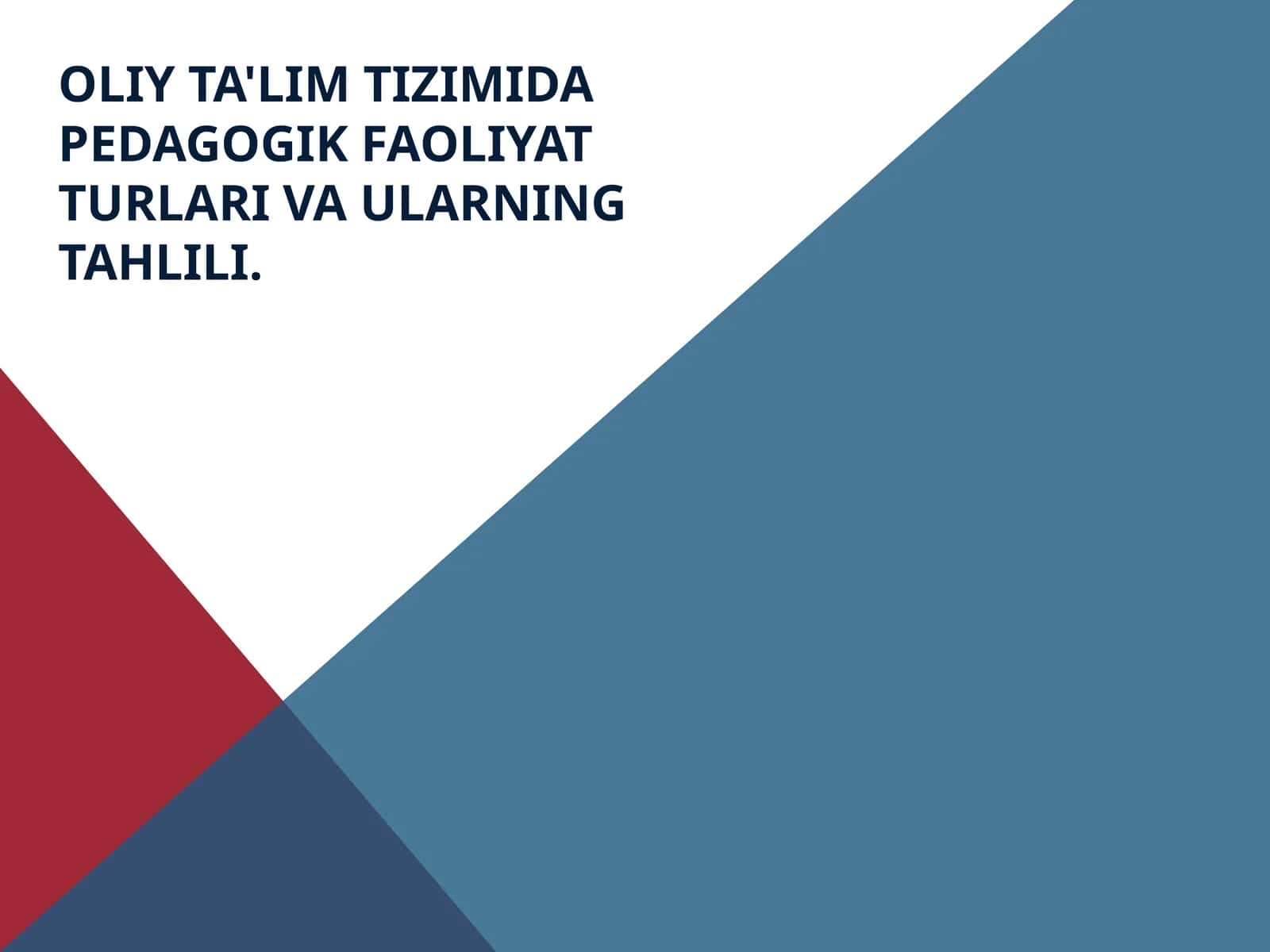 Oliy Ta'lim Tizimida Pedagogik Faoliyat Turlari va Ularning Tahlili 1