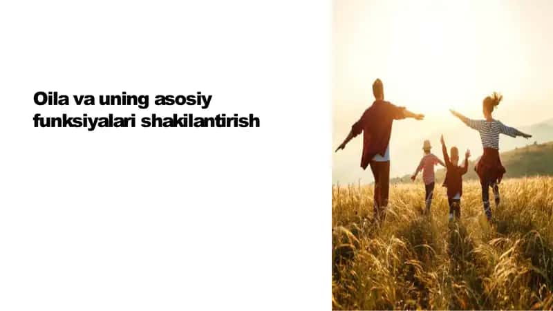 Oila va uning asosiy funksiyalari shakilantirish 1