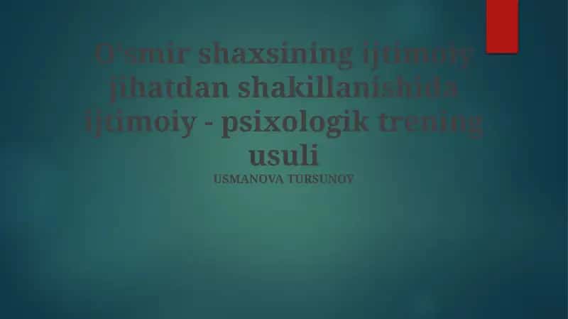 Oʻsmir shaxsining ijtimoiy jihatdan shakillanishida ijtimoiy - psixologik trening usuli 1