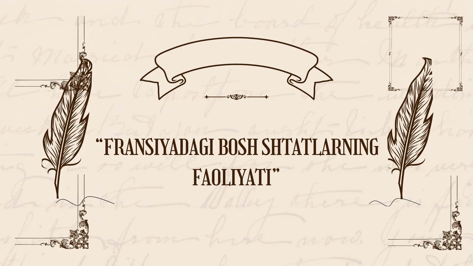 "FRANSIYADAGI BOSH
SHTATLARNING FAOLIYATI" 1
