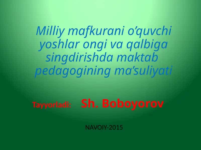 Milliy mafkurani o’quvchi yoshlar ongi va qalbiga singdirishda maktab pedagogining ma’suliyati 1