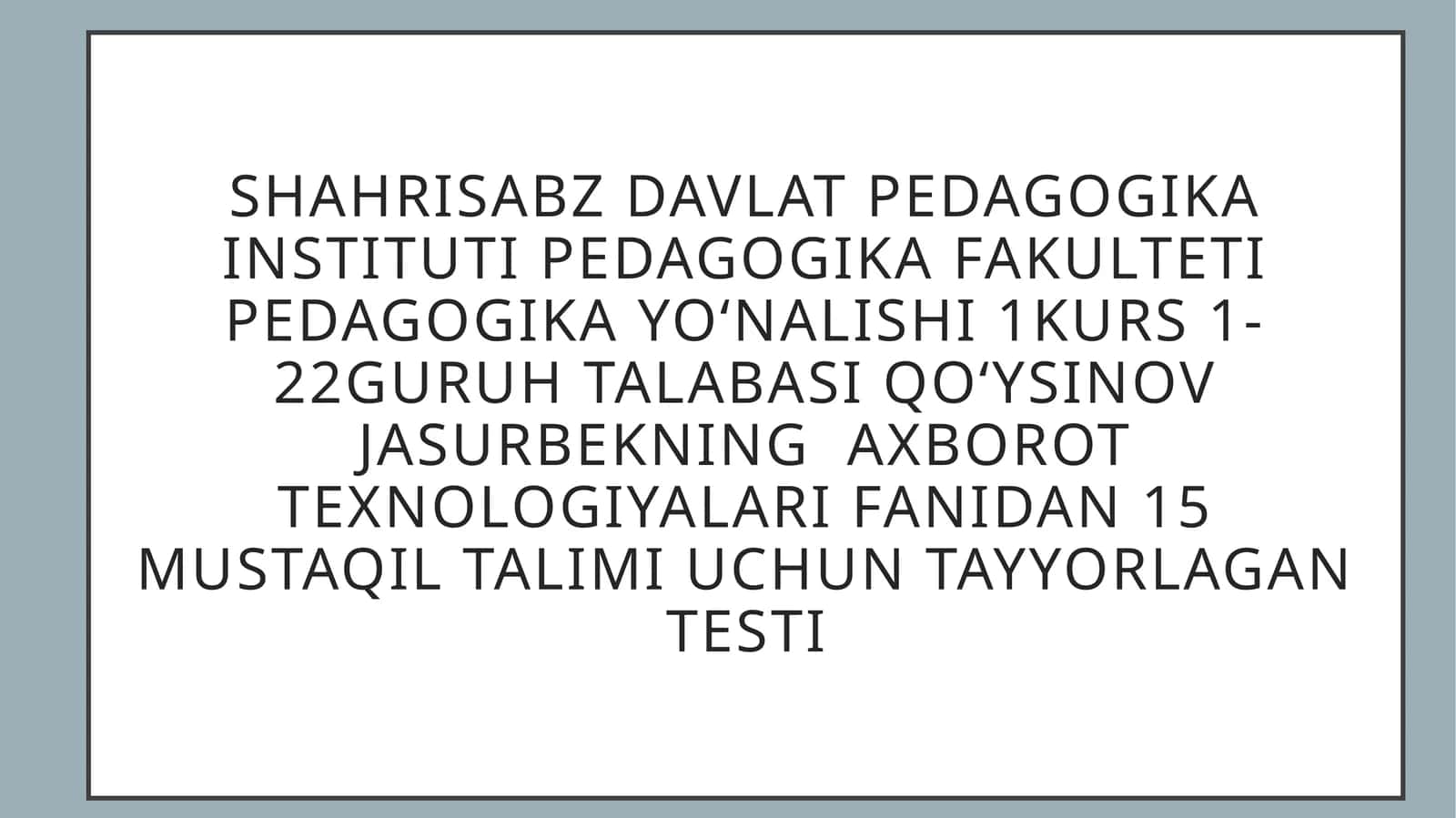 Qoʻysinov Jasurbekning axborot texnologiyalari fanidan 15 mustaqil talim 1