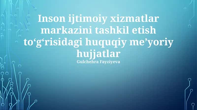 Inson ijtimoiy xizmatlar markazini tashkil etish toʻgʻrisidagi huquqiy meʼyoriy hujjatlar 1