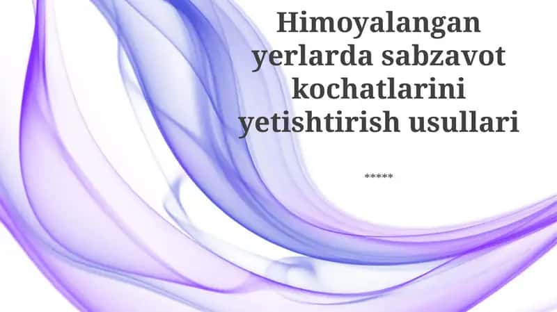 Himoyalangan yerlarda sabzavot kochatlarini yetishtirish usullari 1