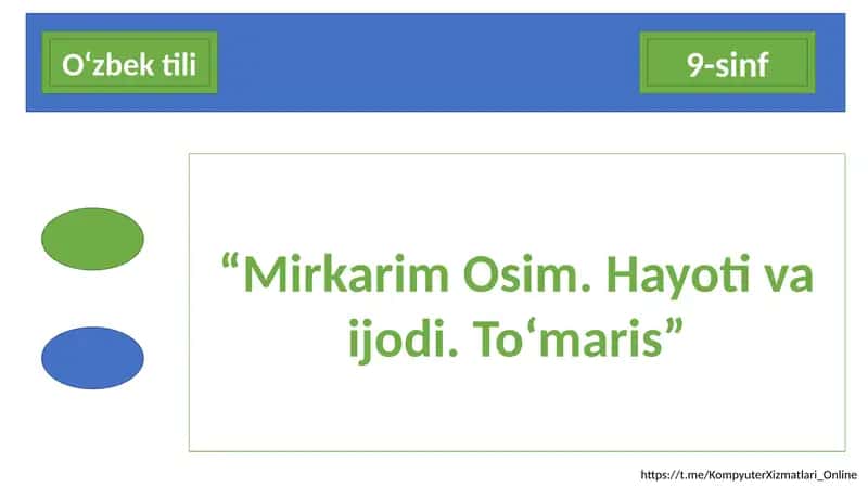 Mirkarim Osim. Hayoti va ijodi. To‘maris 1