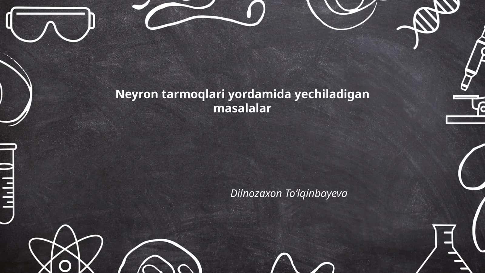 Neyron tarmoqlari yordamida yechiladigan masalalar 1
