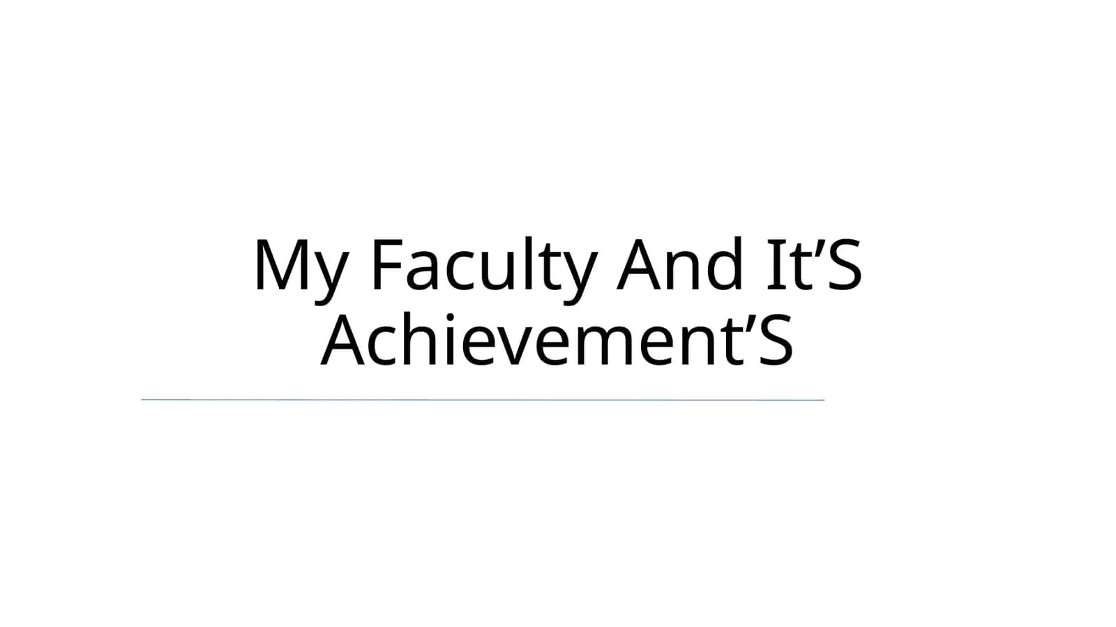 My Faculty And ItʼS AchievementʼS 1
