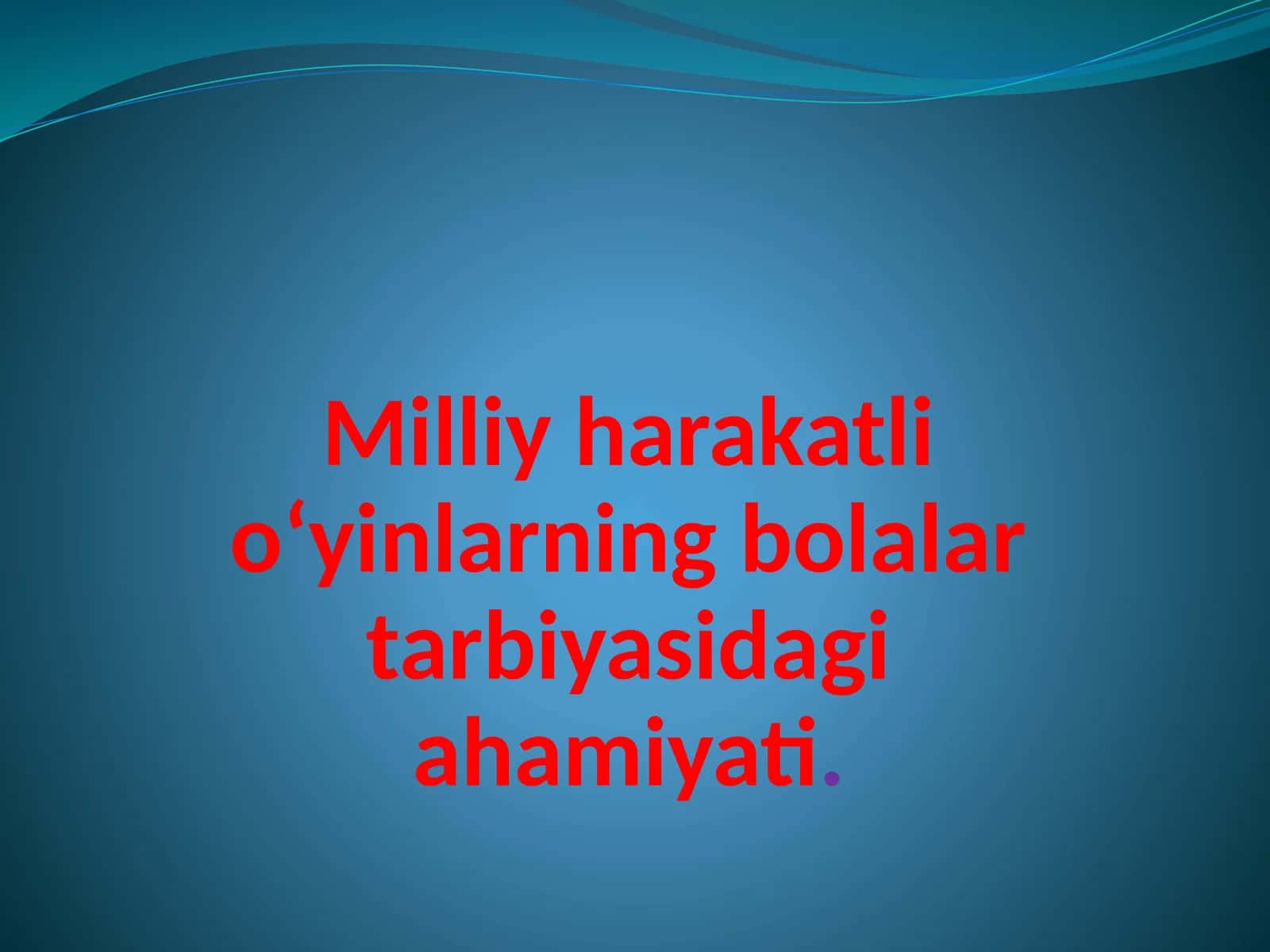 Milliy harakatli o‘yinlarning bolalar tarbiyasidagi ahamiyati 1