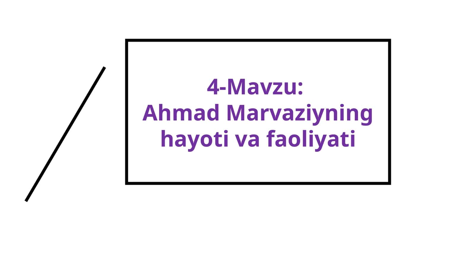 Ahmad al-Marvaziyning hayoti va faoliyati 1
