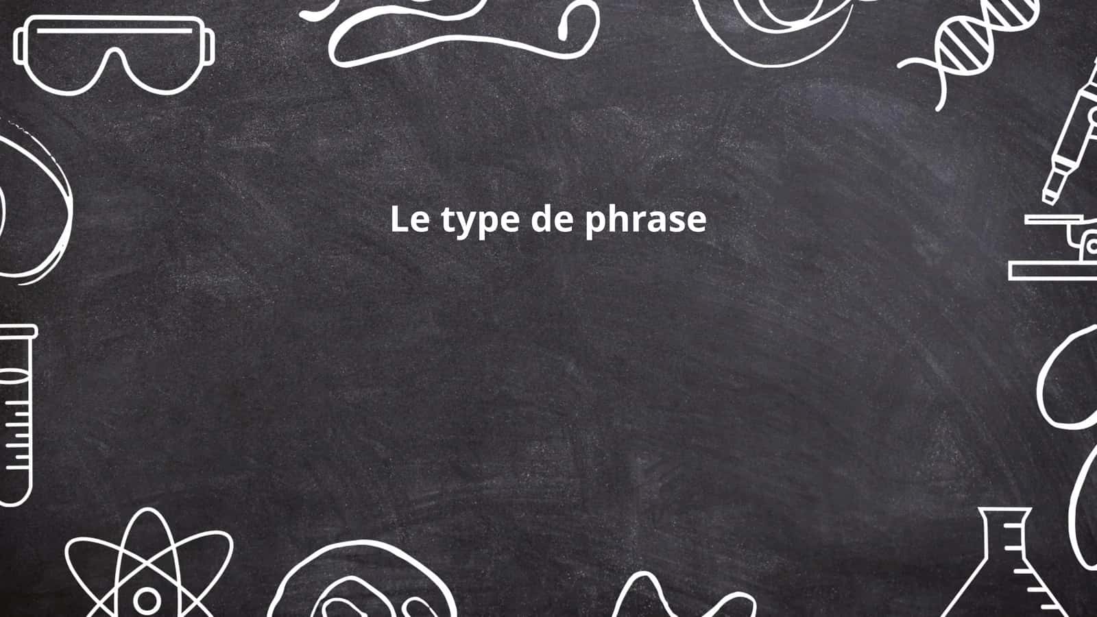 Le type de phrase 1