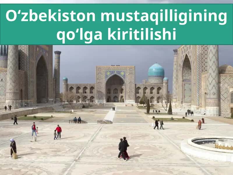 Ózbekiston mustaqilligini qólga kiritishi. 1