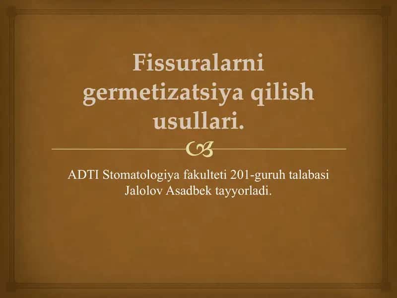 Fissuralarni germetizatsiya qilish usullari. 1