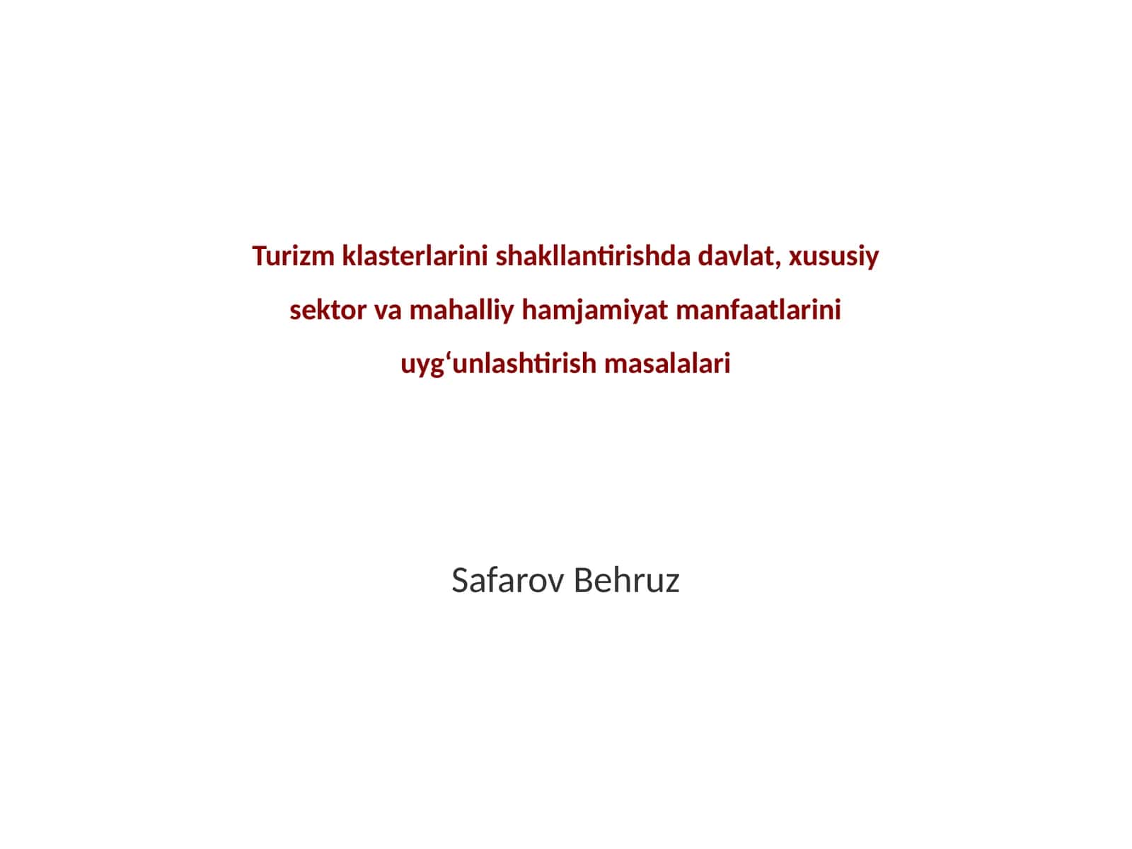Turizm klasterlarini shakllantirishda davlat, xususiy sektor va mahalliy hamjamiyat manfaatlarini uyg‘unlashtirish masalalari 1
