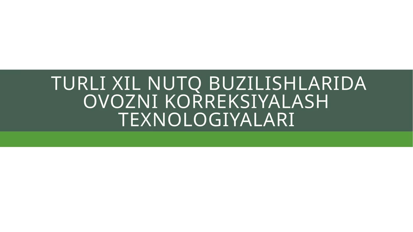 Nutq buzilishlarida ovozni korreksiya texnologiyalari 1