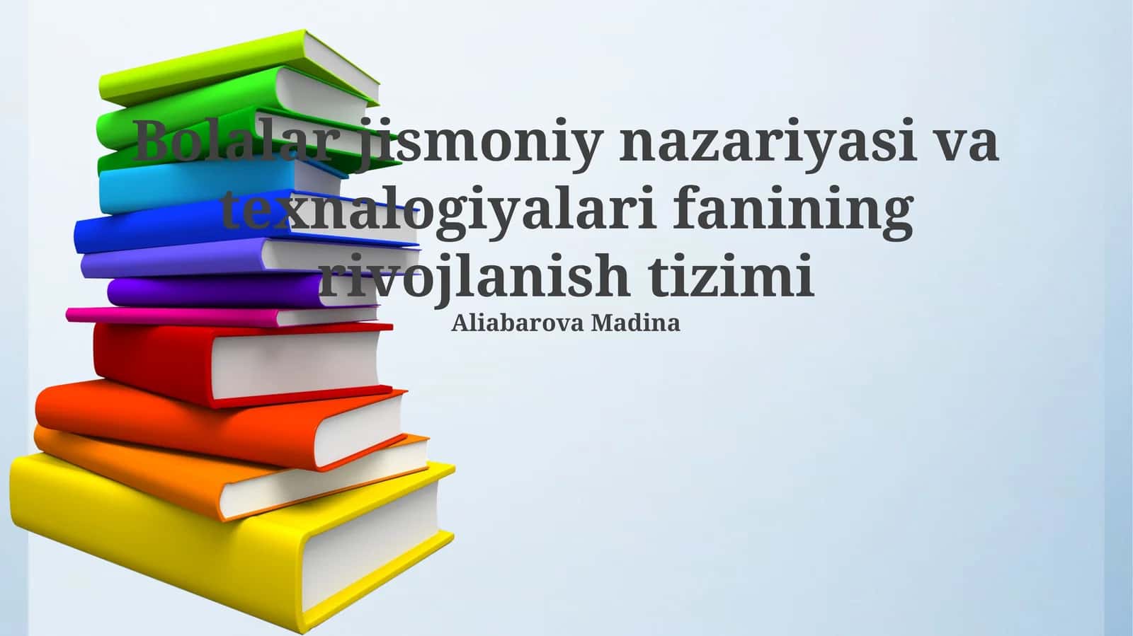 Bolalar jismoniy nazariyasi va texnalogiyalari fanining rivojlanish tizimi 1