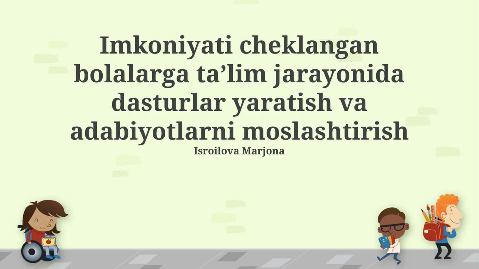Imkoniyati cheklangan bolalarga ta’lim jarayonida dasturlar yaratish va adabiyotlarni moslashtirish 1