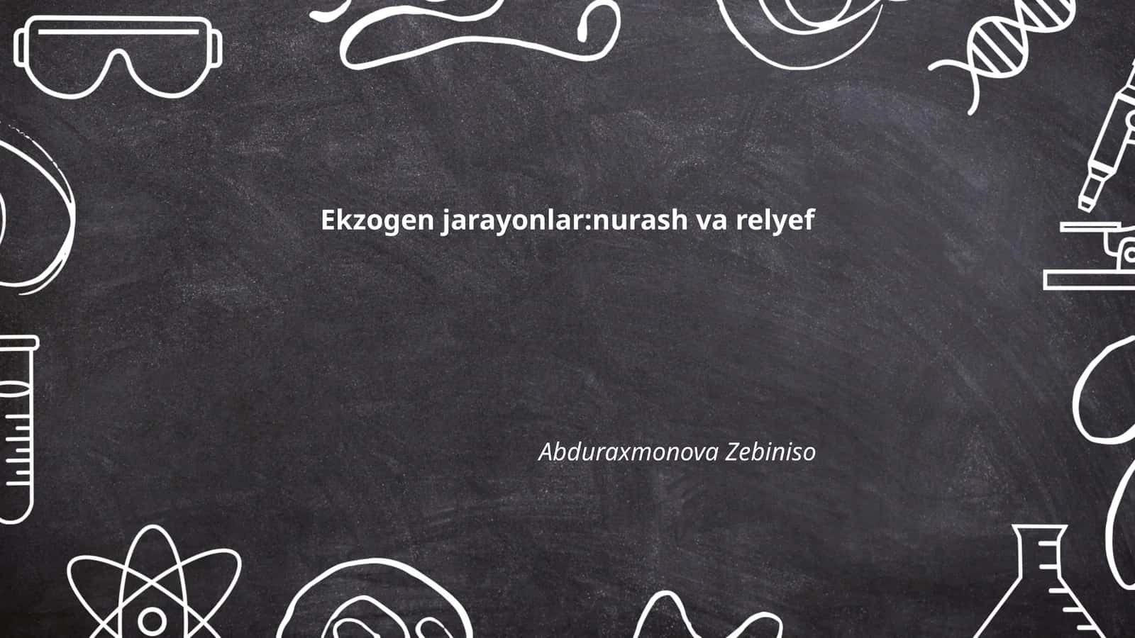 Ekzogen jarayonlar:nurash va relyef 1