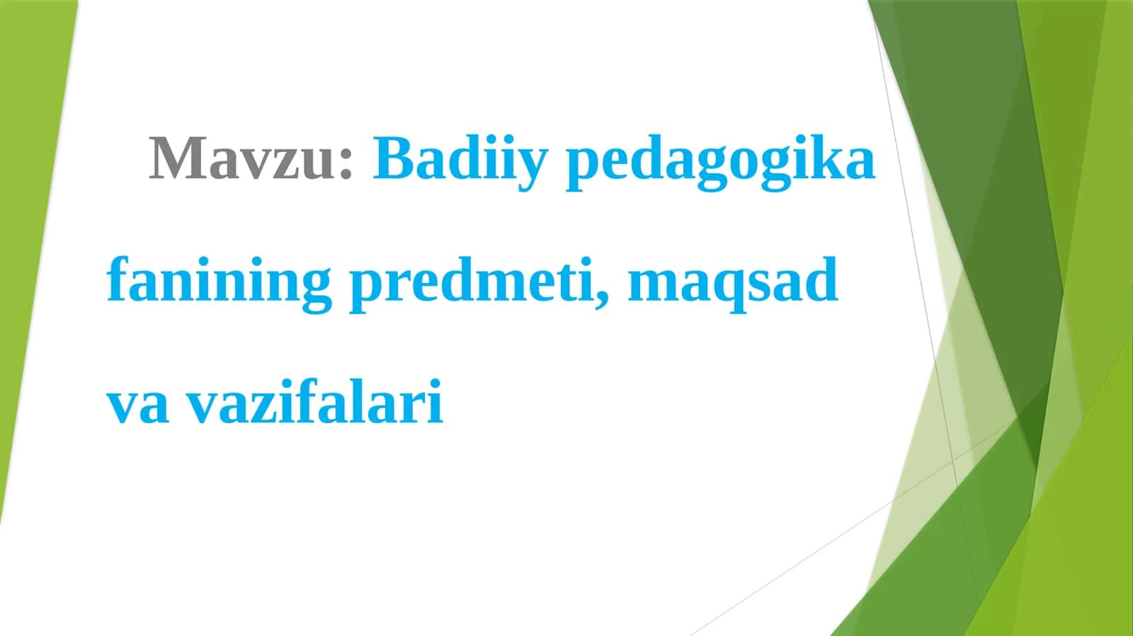 Badiiy pedagogika fanining predmeti, maqsad va vazifalari 1