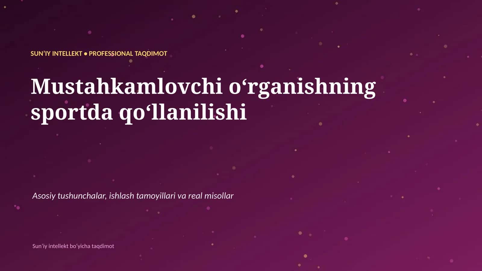 SUNʼIY INTELLEKT • PROFESSIONAL TAQDIMOT 1