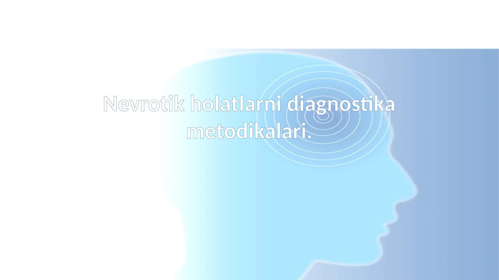 Nevrotik holatlarni diagnostika metodikalari 1