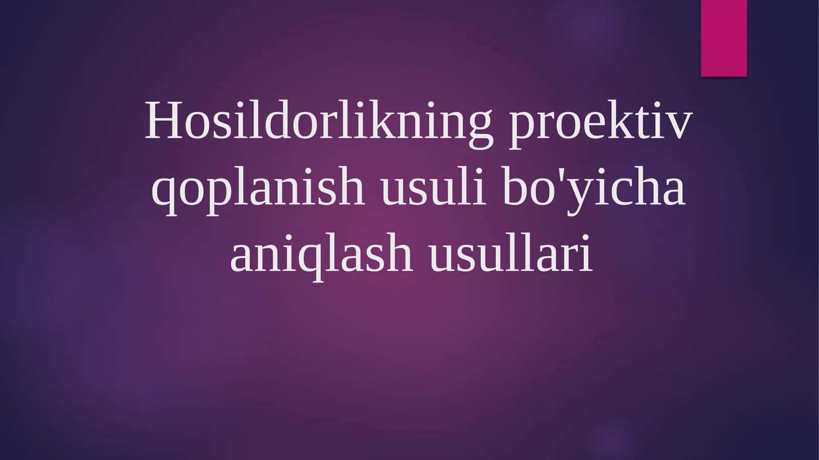 Hosildorlikning proektiv qoplanish usuli bo'yicha aniqlash usullari 1