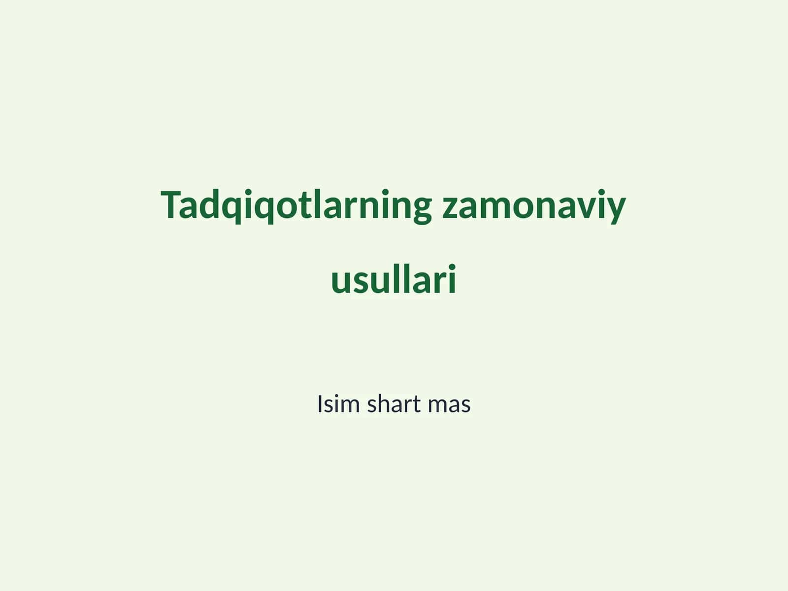 Tadqiqotlarning zamonaviy usullari 1