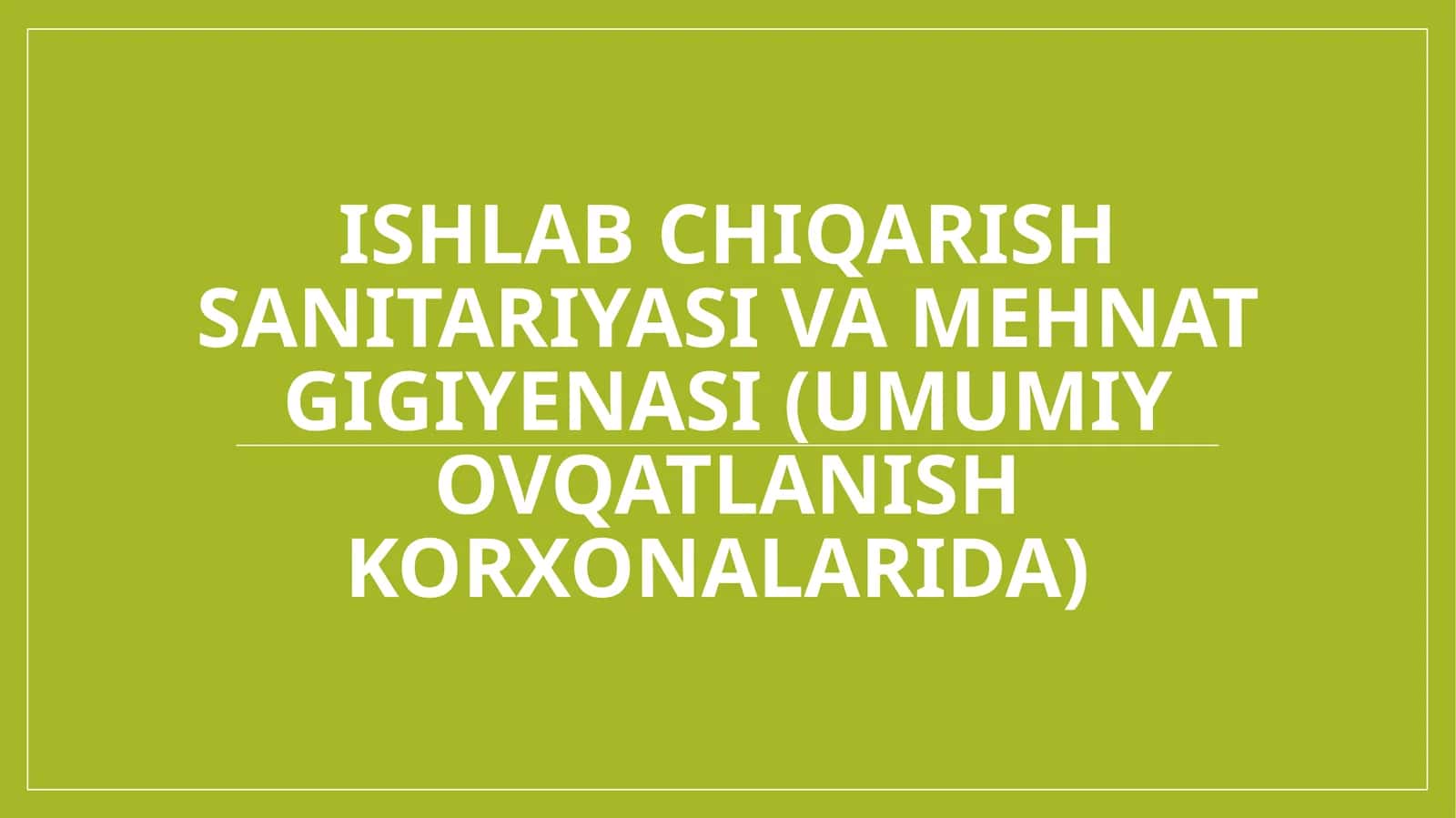 Ishlab chiqarish sanitariyasi va mehnat gigiyenasi (Umumiy ovqatlanish korxonalarida) 1