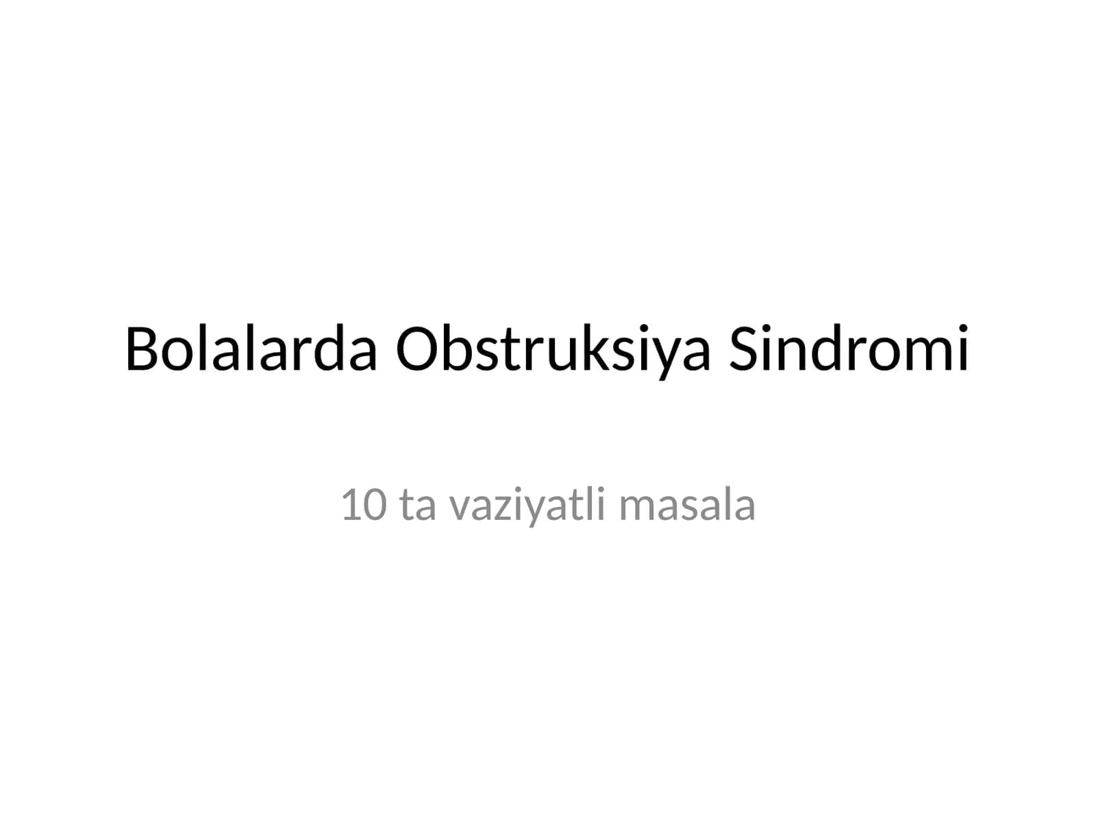 Bolalarda Obstruksiya Sindromi 1