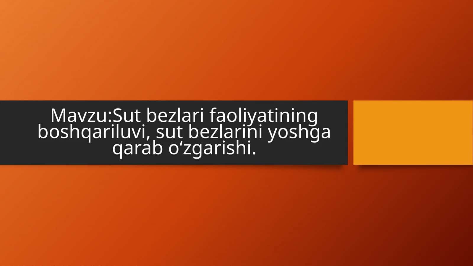Sut bezlari faoliyatining boshqariluvi, sut bezlarini yoshga qarab oʻzgarishi. 1