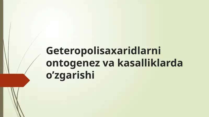 Geteropolisaxaridlarni ontogenez va kasalliklarda o’zgarishi 1