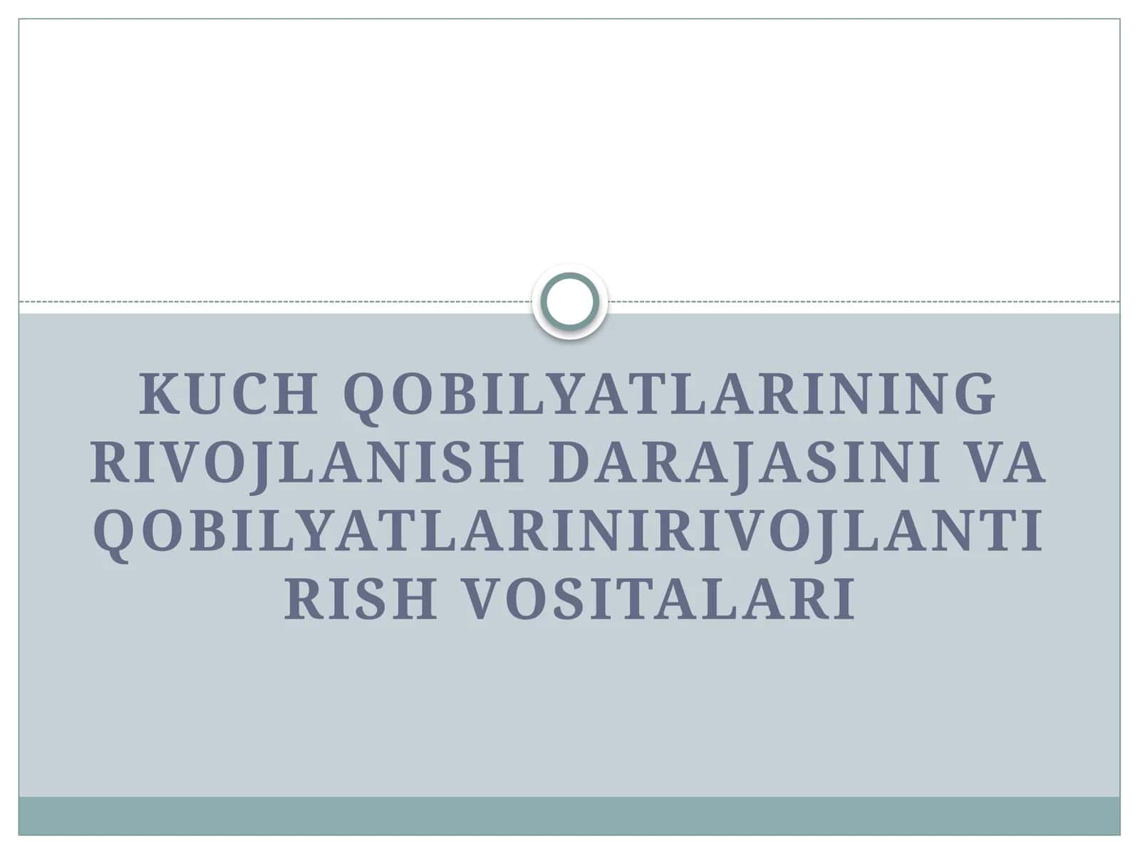 Kuch qobiliyatlarining rivojlanish darajasini va qobiliyatlarini rivojlantirish vositalari 1
