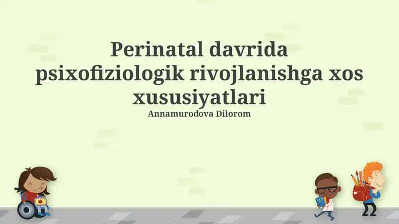 Perinatal davrida psixofiziologik rivojlanishga xos xususiyatlari 1
