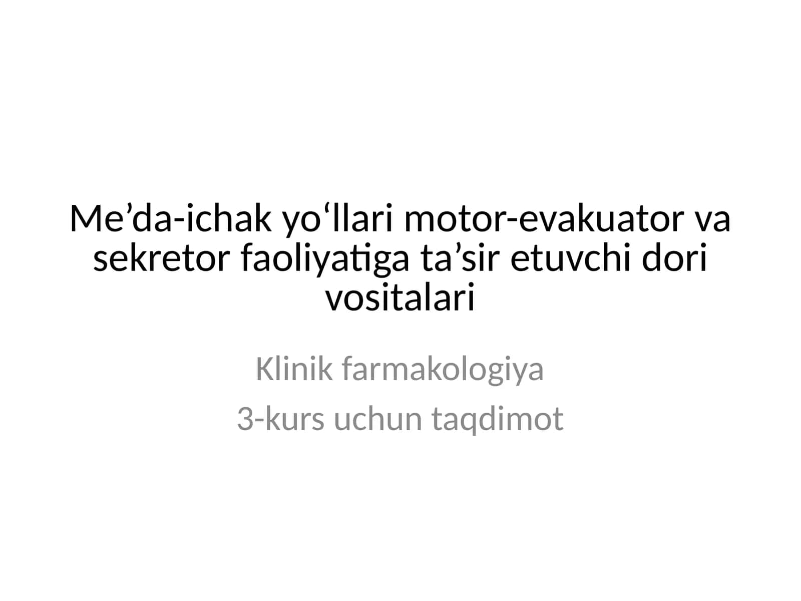 Me’da-ichak yo‘llari motor-evakuator va sekretor faoliyatiga ta’sir etuvchi dori vositalari 1