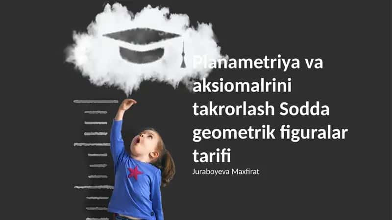 Planametriya va aksiomalrini takrorlash Sodda geometrik figuralar tarifi 1