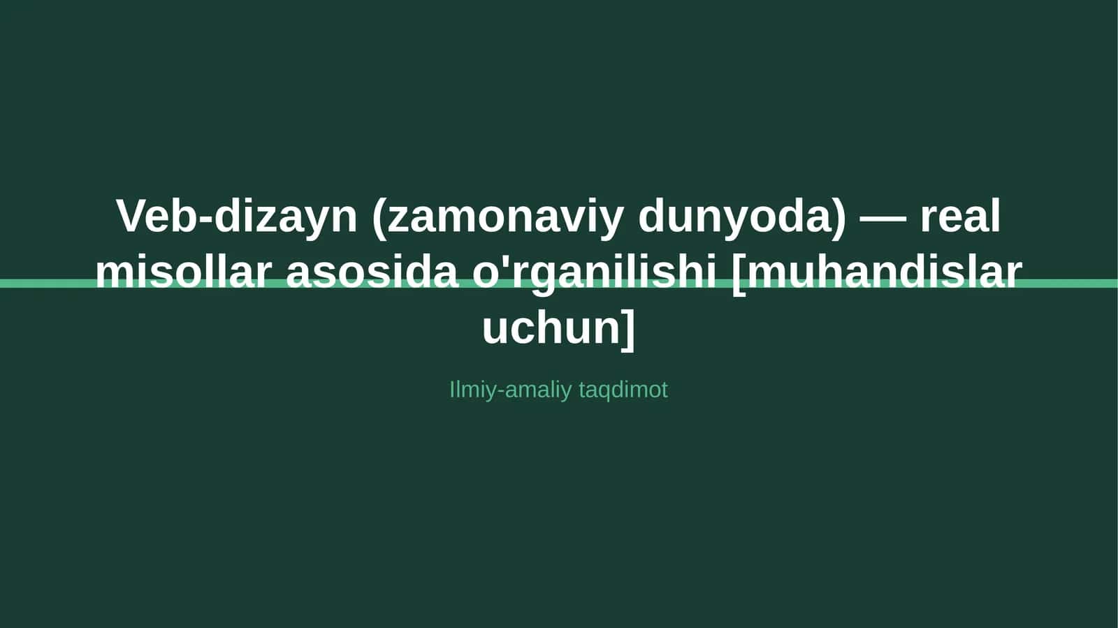 Veb-dizayn (zamonaviy dunyoda) — real misollar asosida o'rganilishi [muhandislar uchun] 1