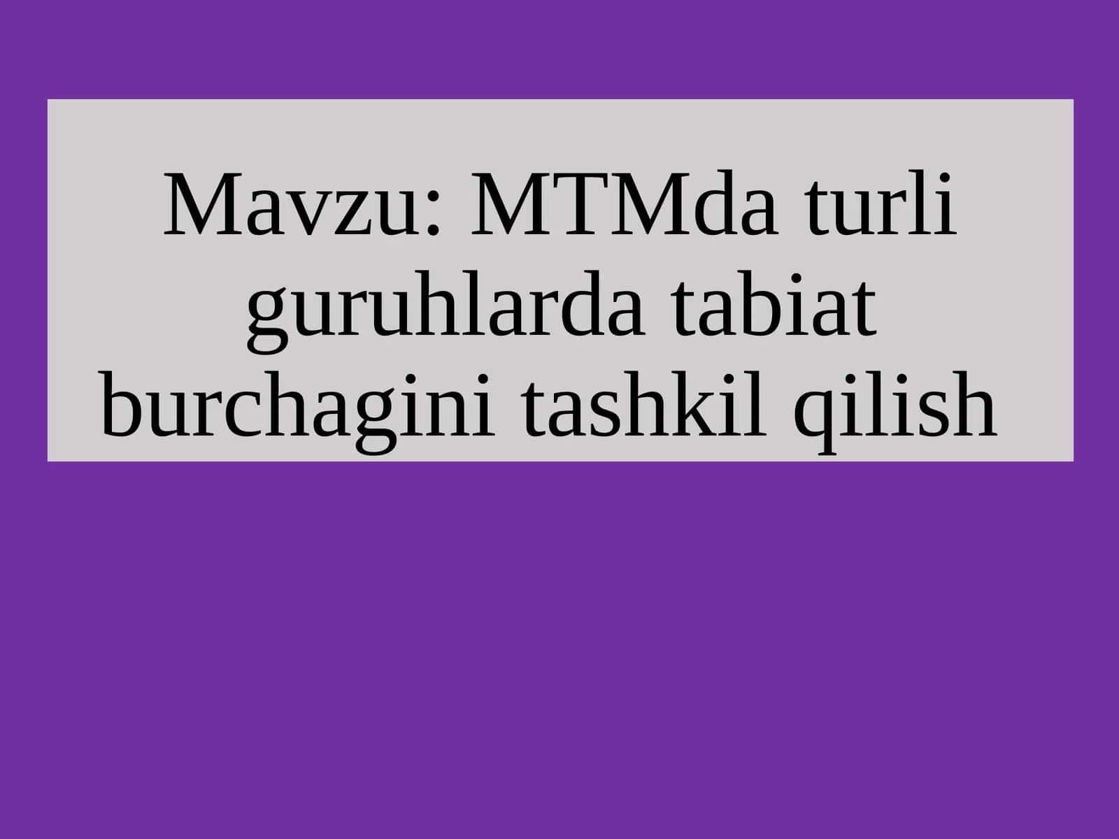 MTM daturliguruhlarda tabiat burchagini tashkil qilish 1