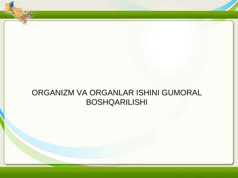 ORGANIZM VA ORGANLAR ISHINI GUMORAL BOSHQARILISHI 1
