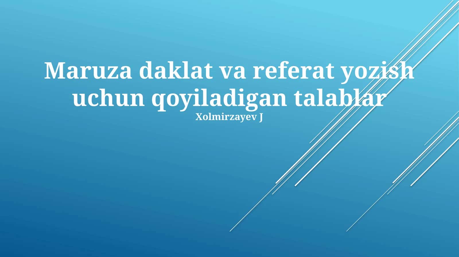Maruza daklat va referat yozish uchun qoyiladigan talablar 1