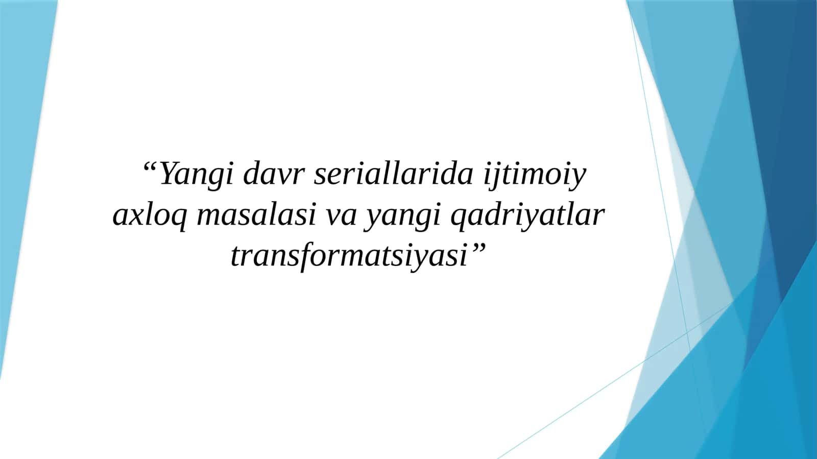 Yangi davr seriallarida ijtimoiy axloq masalasi va yangi qadriyatlar transformatsiyasi 1