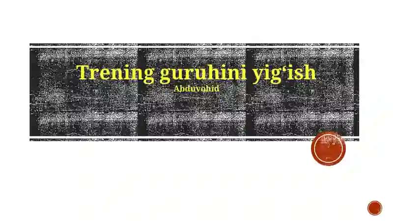 Trening Guruhini Yig‘ish 1