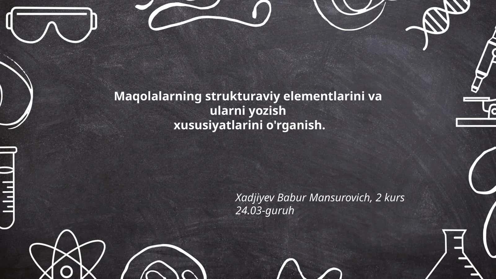 Maqolalarning strukturaviy elementlarini va ularni yozish xususiyatlarini o'rganish 1