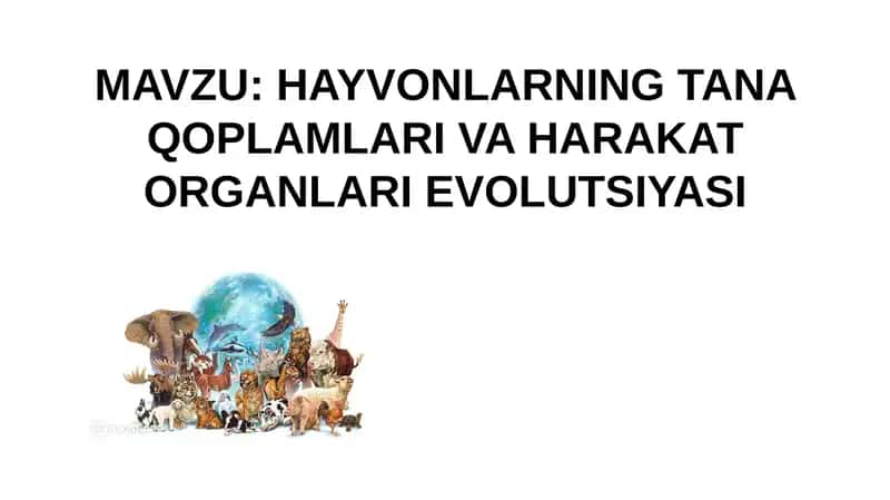 HAYVONLARNING TANA QOPLAMLARI VA HARAKAT ORGANLARI EVOLUTSIYASI 1