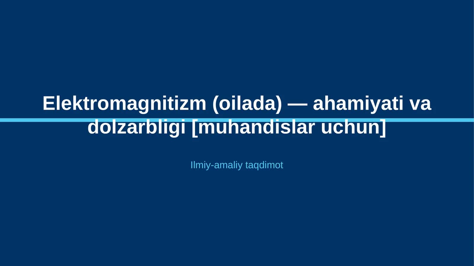 Elektromagnitizm (oilada) — ahamiyati va dolzarbligi [muhandislar uchun] 1